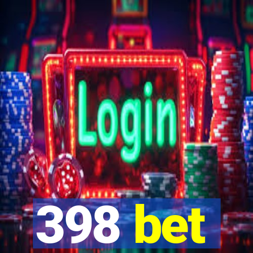 398 bet